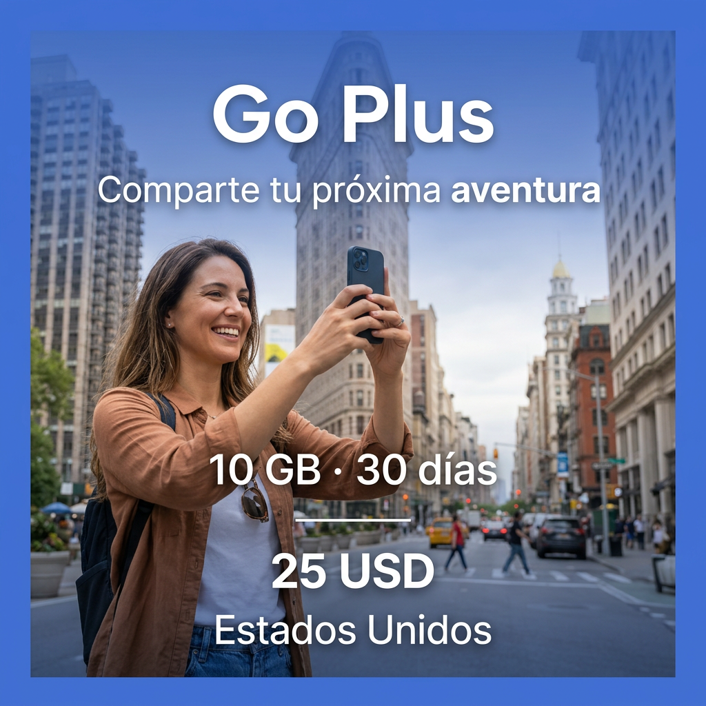 Go Plus: eSIM Estados Unidos, 10 GB por 30 días a 25 USD. Viajero creador de contenido.